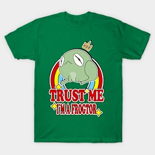 Trust Me I'm a Frogtor T-Shirt